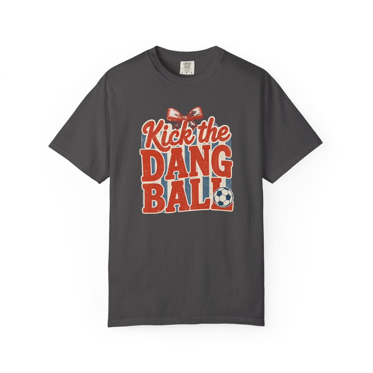 Kick the Dang Ball T-Shirt – Funny Retro Soccer Graphic -Soccer Mom-Comfort Colors Tee