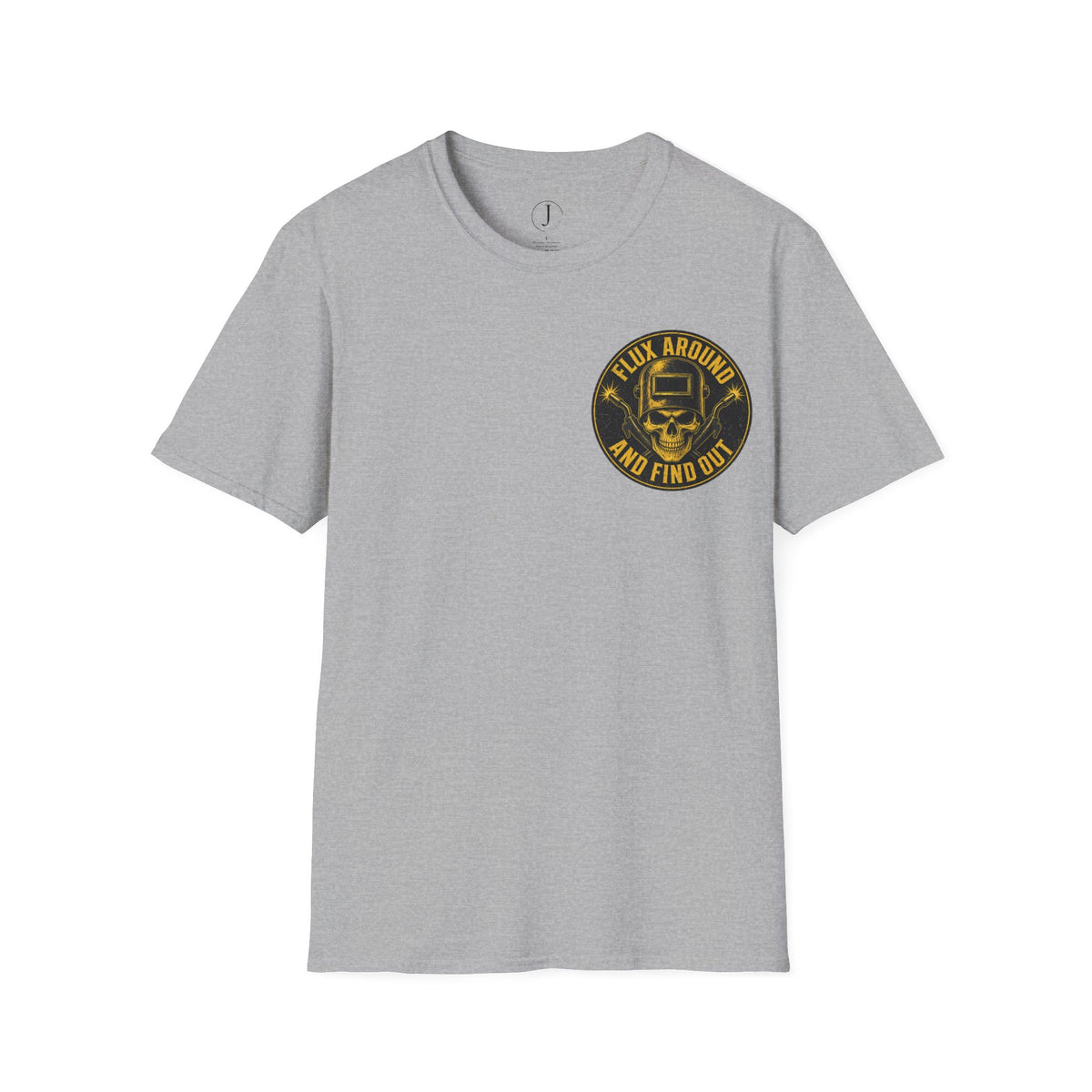 Flux Around and Find Out T-Shirt – Funny Welder Shirt & Welding Gift