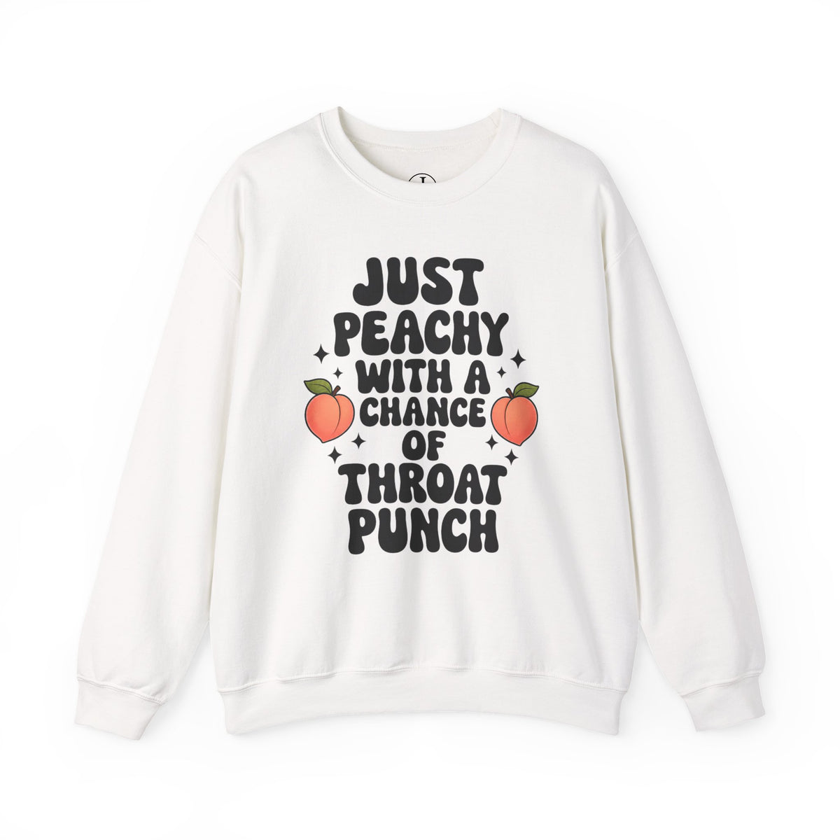 “Just Peachy With a Chance of Throat Punch” Crewneck
