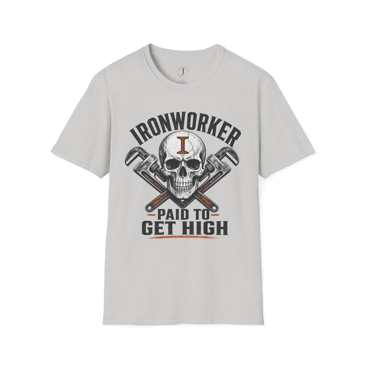 Ironworker Paid to Get High T-Shirt – Funny Steel Worker Construction Tee
