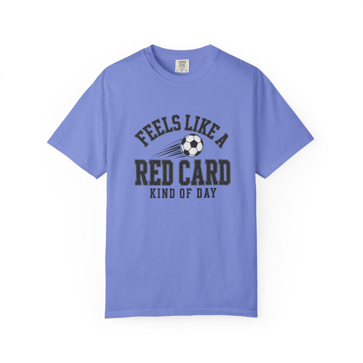 Feels Like a Red Card Soccer T-Shirt — Soccer Vintage Sports Graphic Comfort Colors Tee