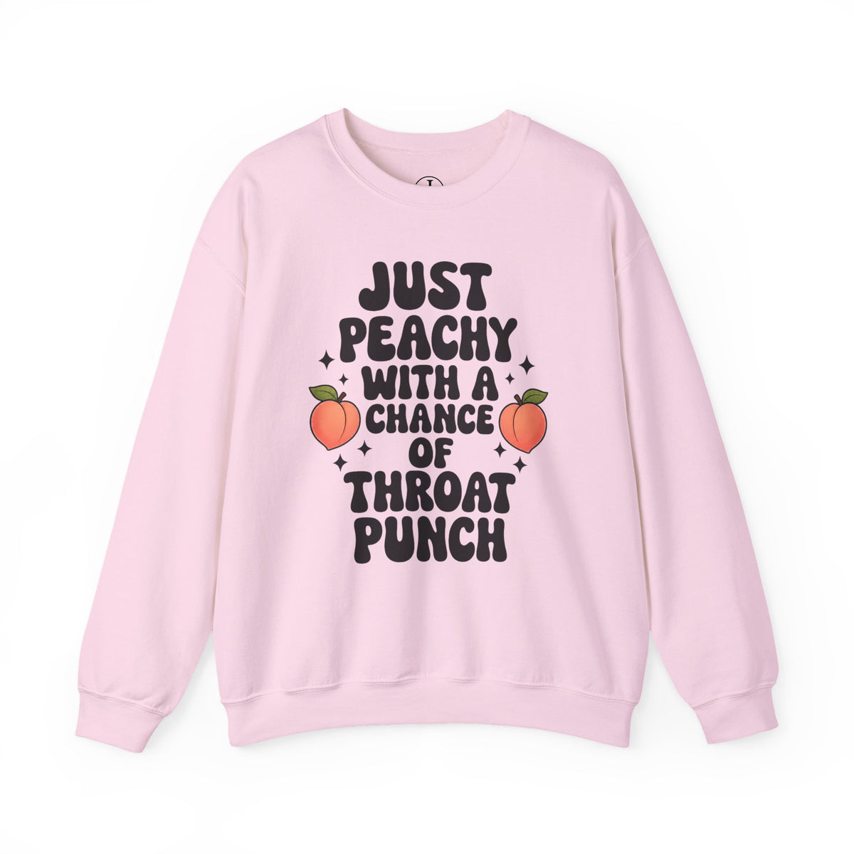 “Just Peachy With a Chance of Throat Punch” Crewneck