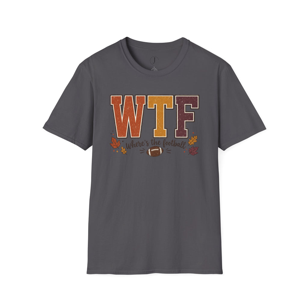 Football Shirt – “WTF Where’s the Football?” Fall Graphic Tee