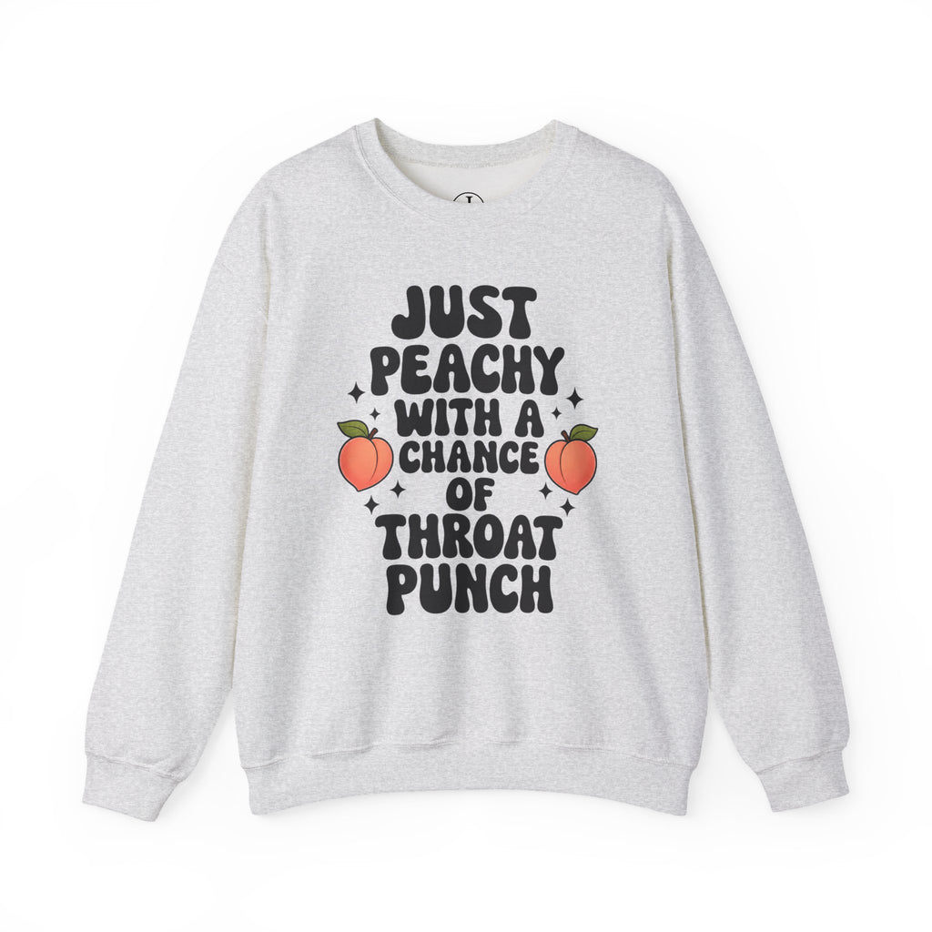 “Just Peachy With a Chance of Throat Punch” Crewneck