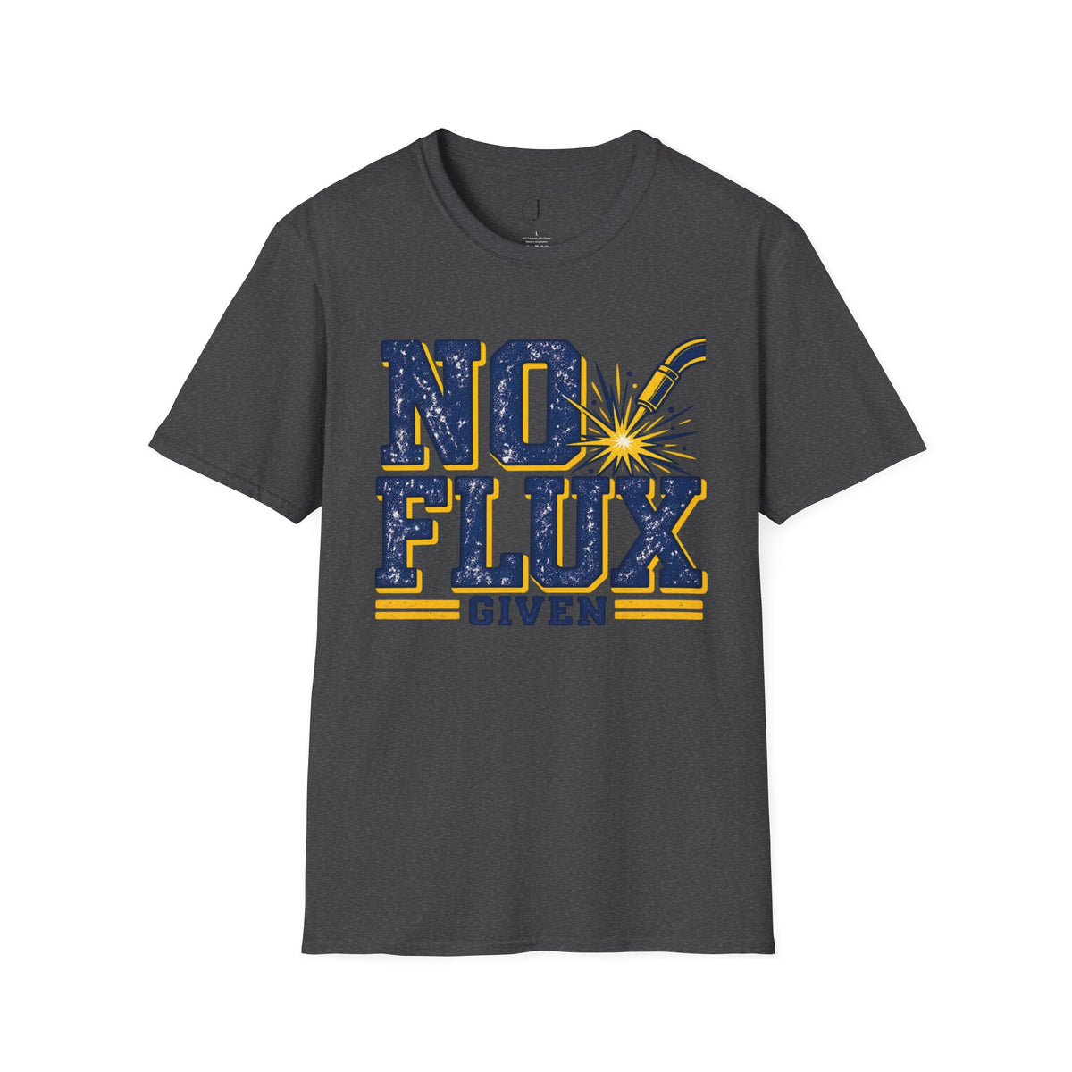 No Flux Given T-Shirt – Funny Welder & Metalworks Shirt & Welding Gift