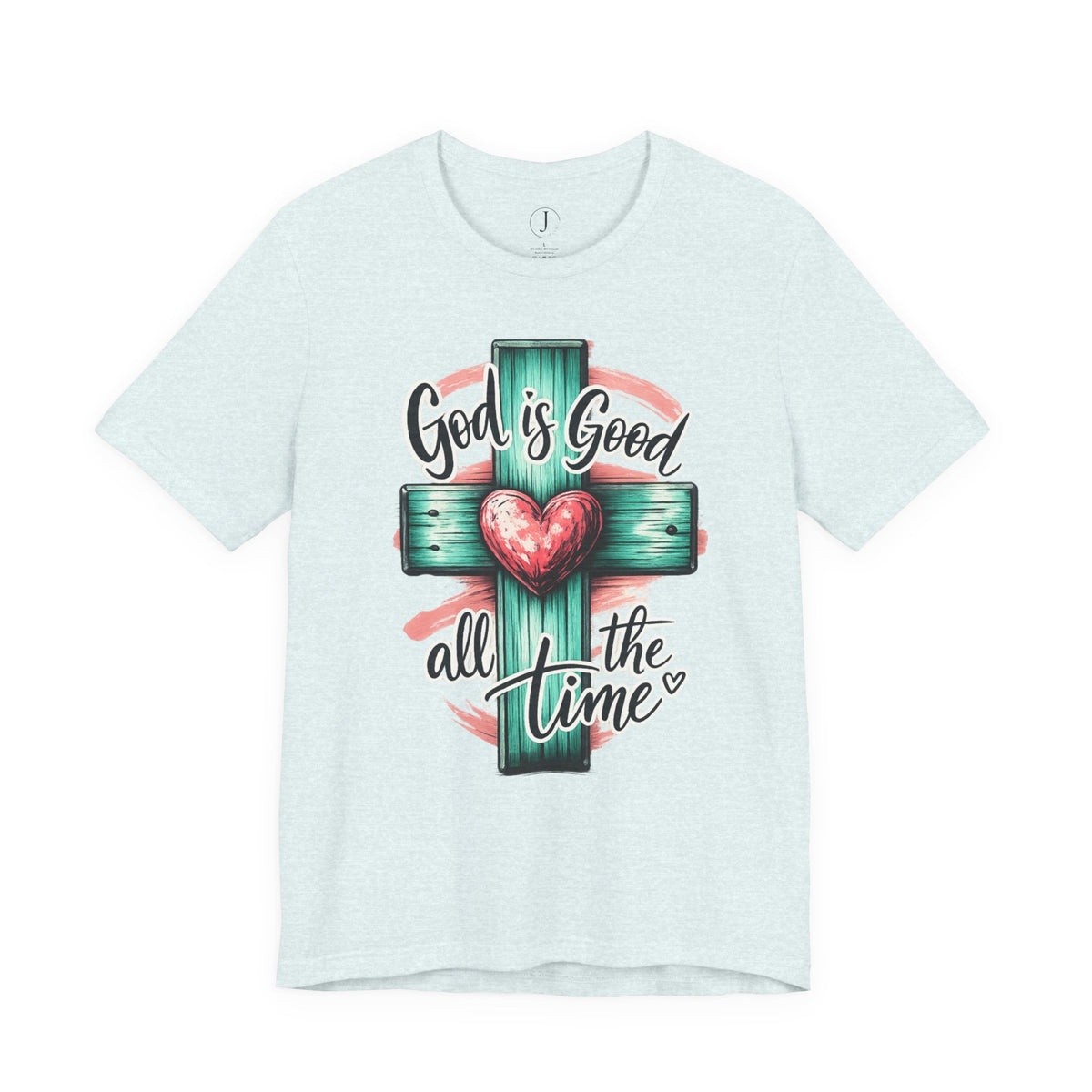 God Is Good All the Time Christian T-Shirt | Faith Cross Graphic Tee
