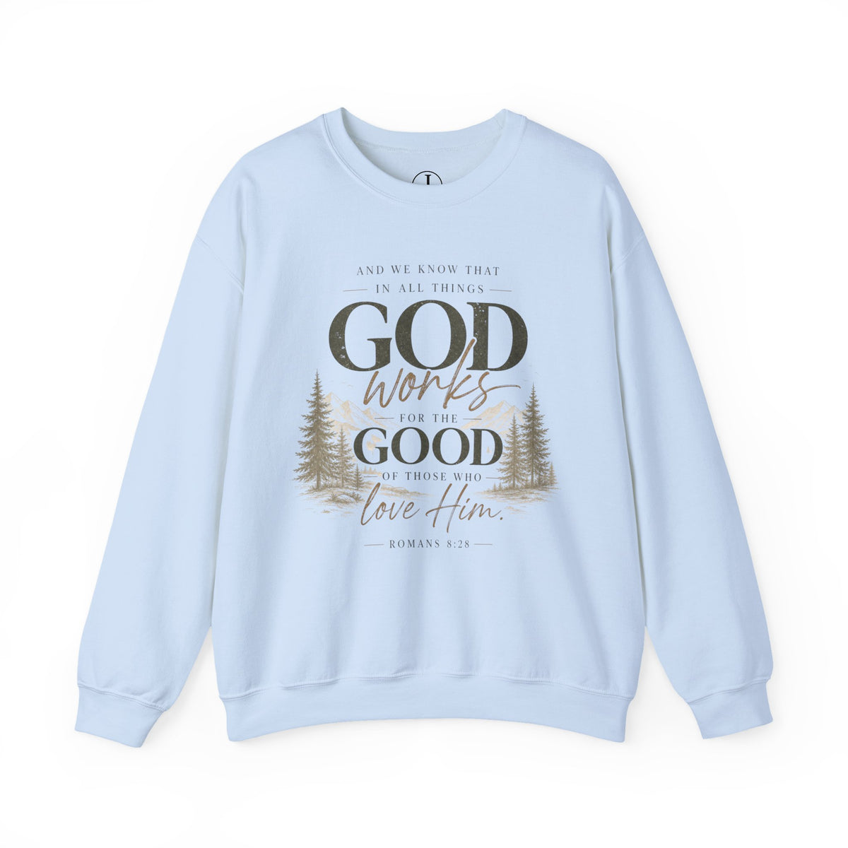 God Works for Good Christian Sweatshirt | Romans 8:28 Faith Crewneck for Women