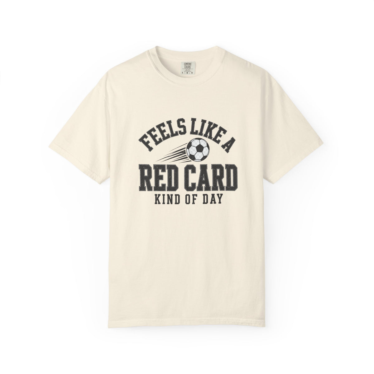 Feels Like a Red Card Soccer T-Shirt — Soccer Vintage Sports Graphic Comfort Colors Tee