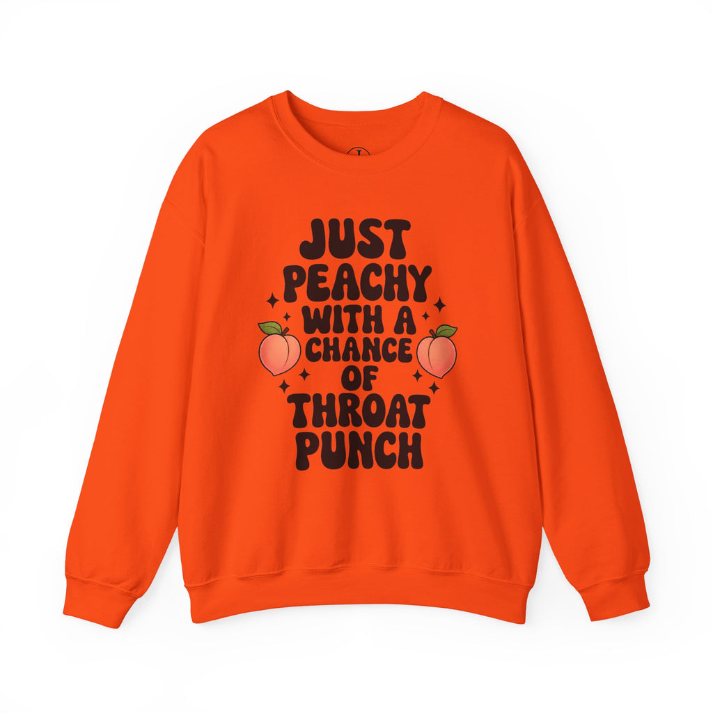 “Just Peachy With a Chance of Throat Punch” Crewneck
