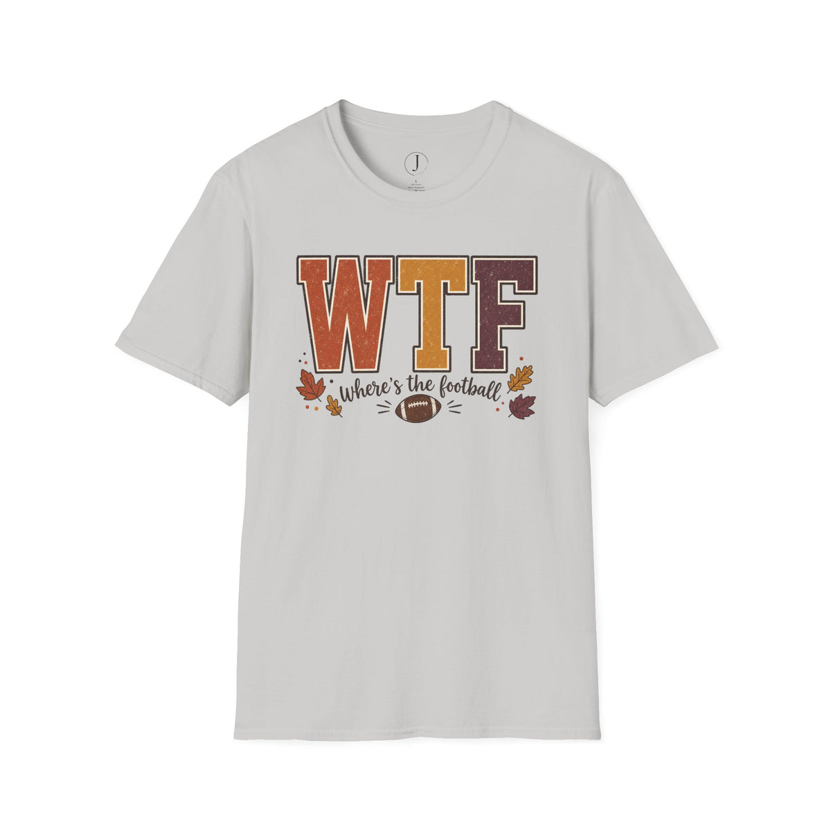 Football Shirt – “WTF Where’s the Football?” Fall Graphic Tee