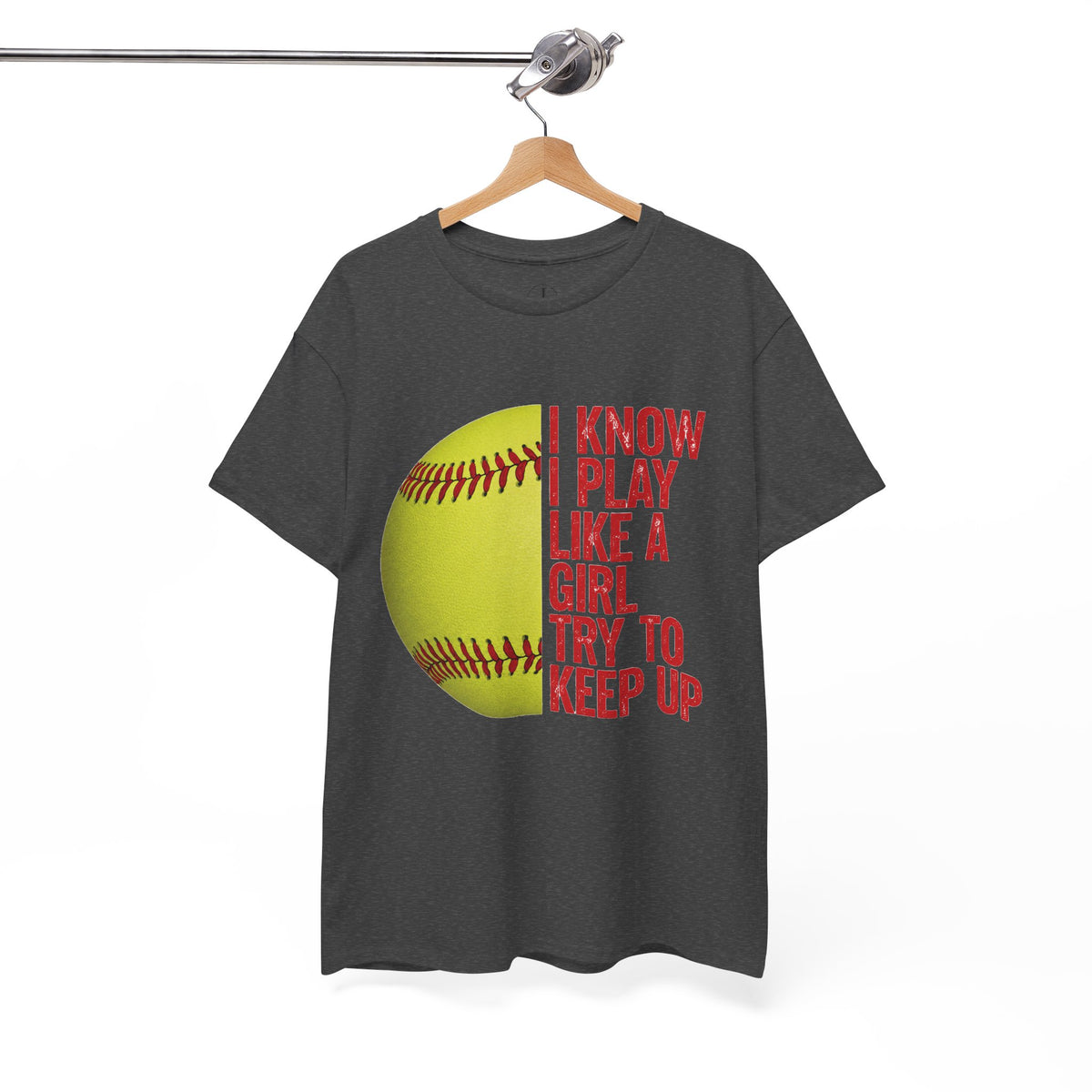 Softball T-Shirt — “I Know I Play Like a Girl, Try to Keep Up” Athletic Tee