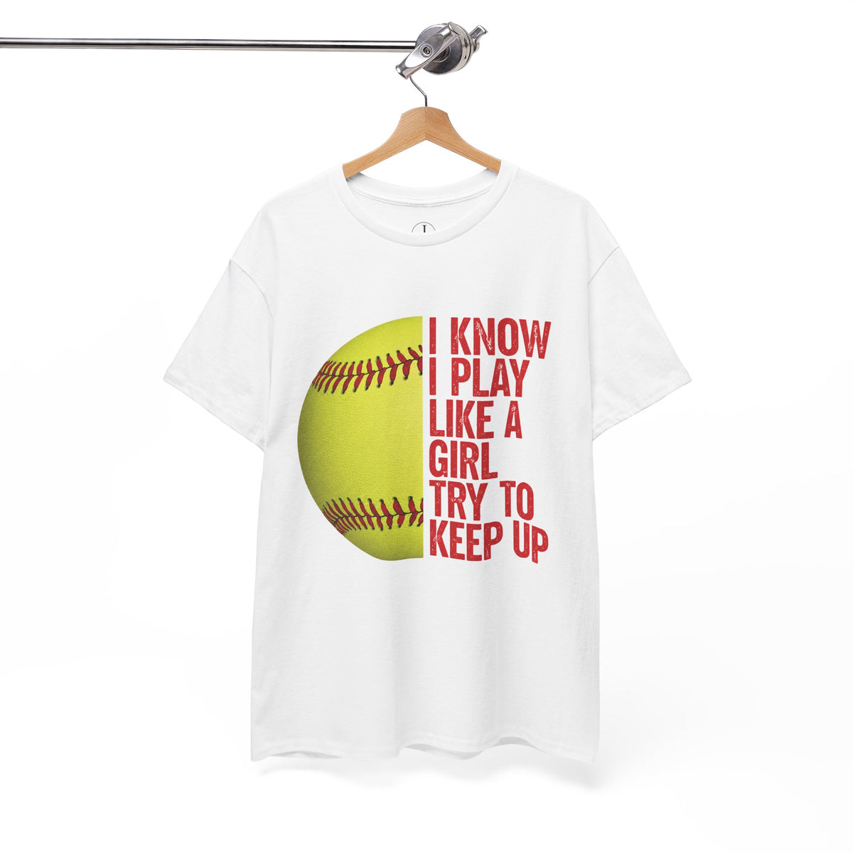 Softball T-Shirt — “I Know I Play Like a Girl, Try to Keep Up” Athletic Tee