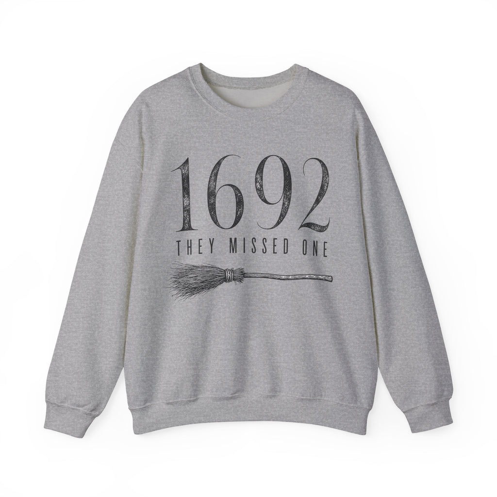 1692 They Missed One Sweatshirt — Witchy Salem Witch Trial Tribute Crewneck