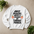 “Just Peachy With a Chance of Throat Punch” Crewneck
