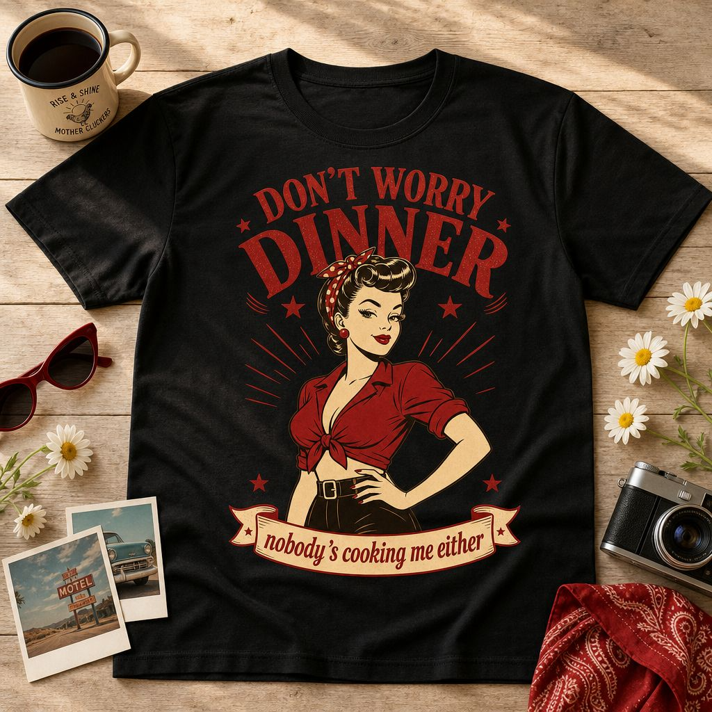 Funny Kitchen Shirt – “Don’t Worry Dinner” Retro Graphic Tee