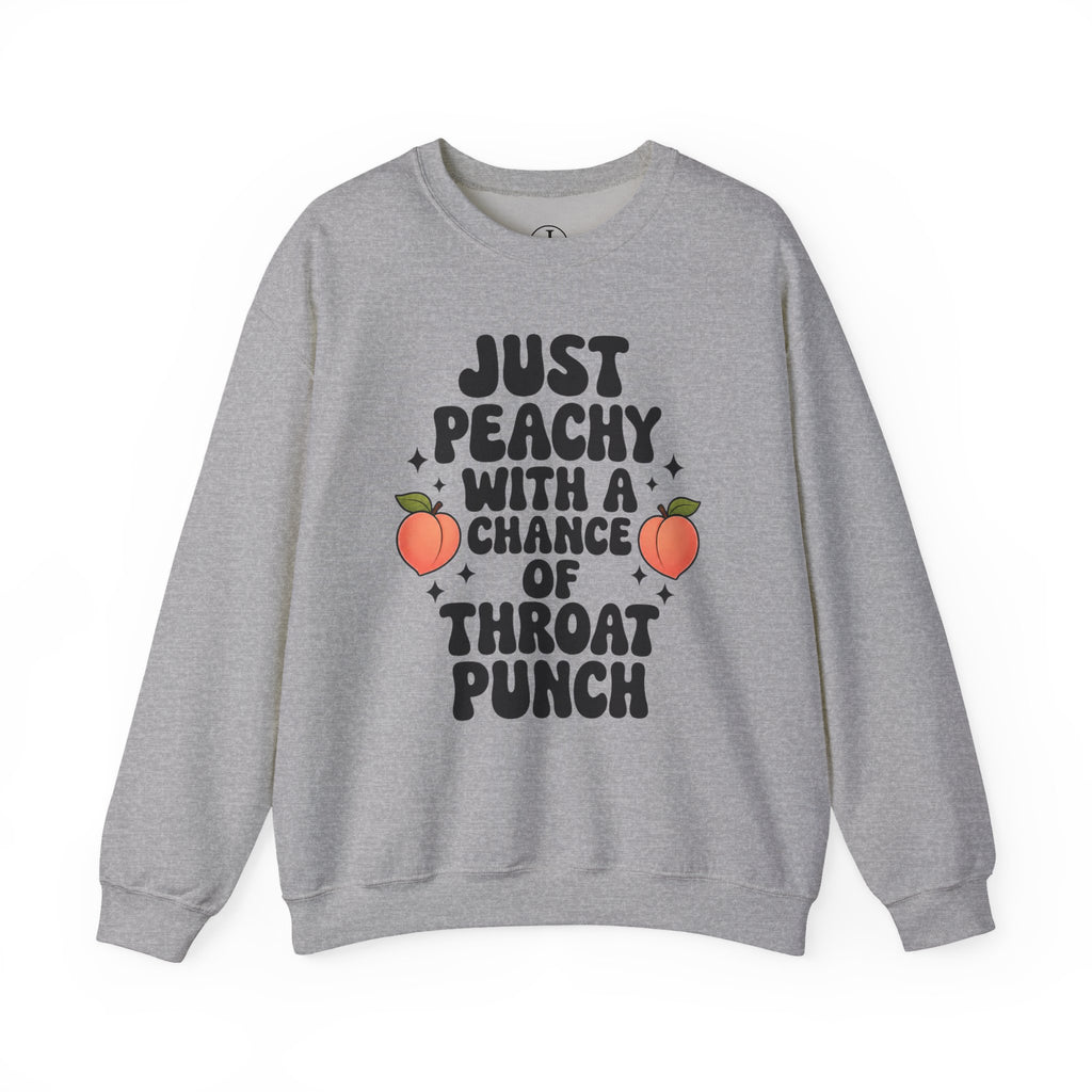 “Just Peachy With a Chance of Throat Punch” Crewneck