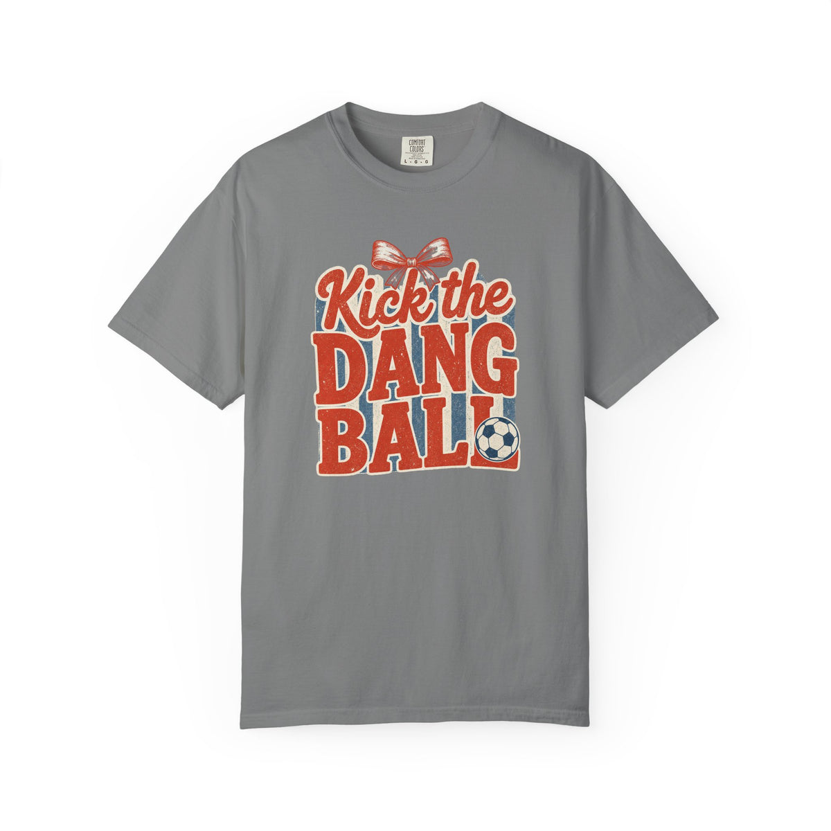 Kick the Dang Ball T-Shirt – Funny Retro Soccer Graphic -Soccer Mom-Comfort Colors Tee