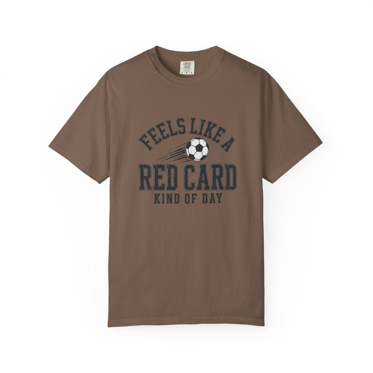 Feels Like a Red Card Soccer T-Shirt — Soccer Vintage Sports Graphic Comfort Colors Tee