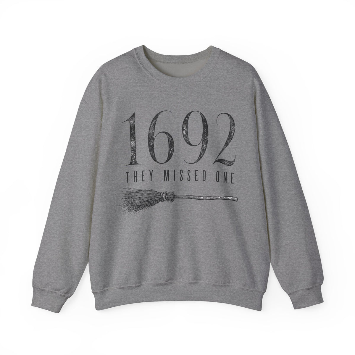 1692 They Missed One Sweatshirt — Witchy Salem Witch Trial Tribute Crewneck