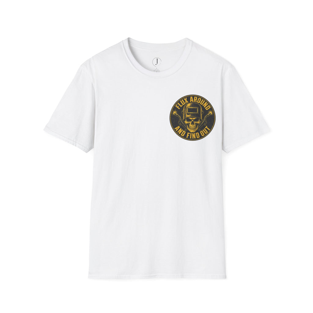 Flux Around and Find Out T-Shirt – Funny Welder Shirt & Welding Gift