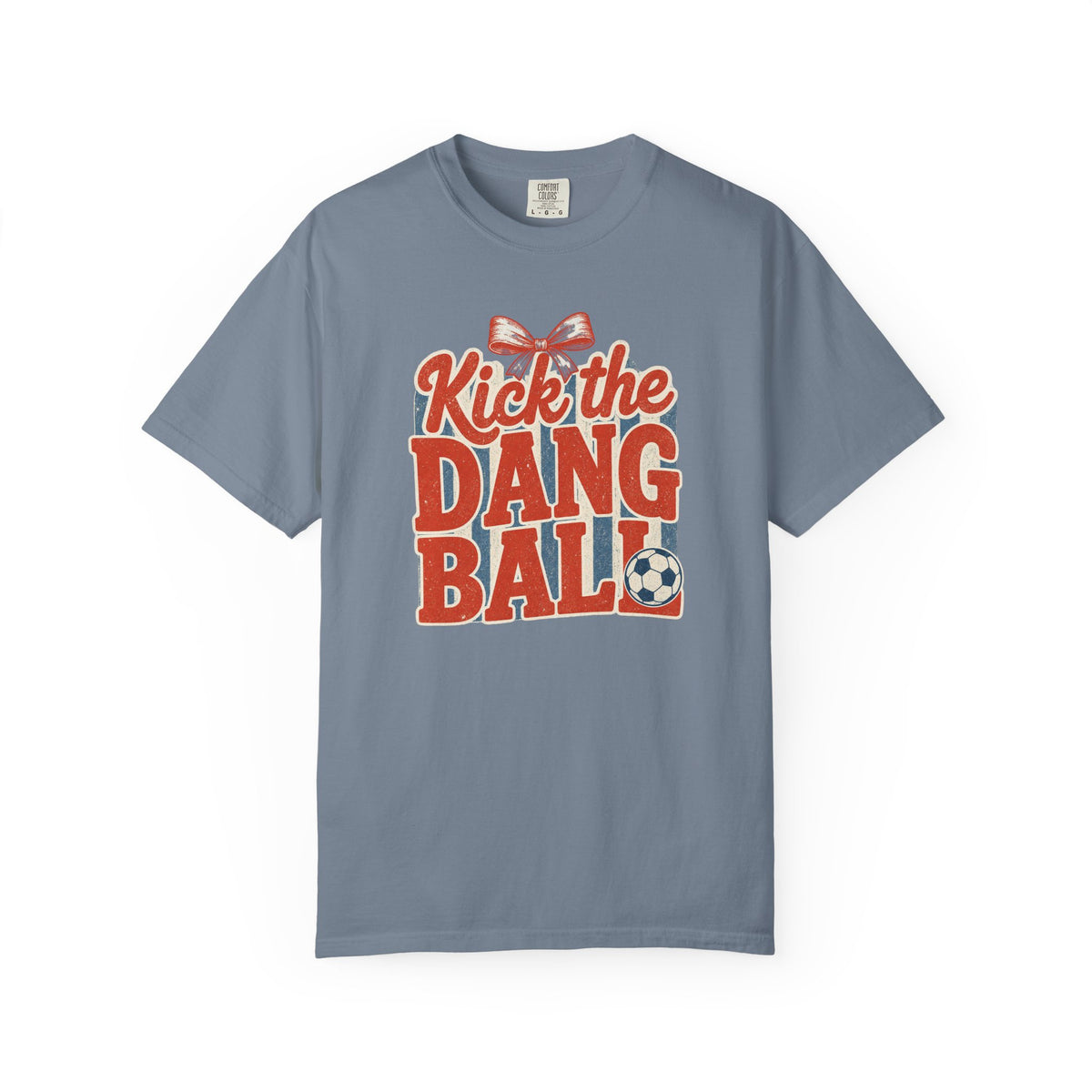 Kick the Dang Ball T-Shirt – Funny Retro Soccer Graphic -Soccer Mom-Comfort Colors Tee