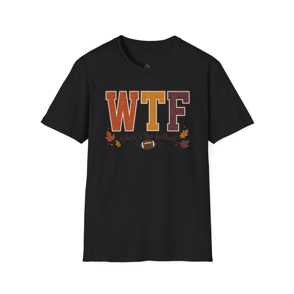 Football Shirt – “WTF Where’s the Football?” Fall Graphic Tee