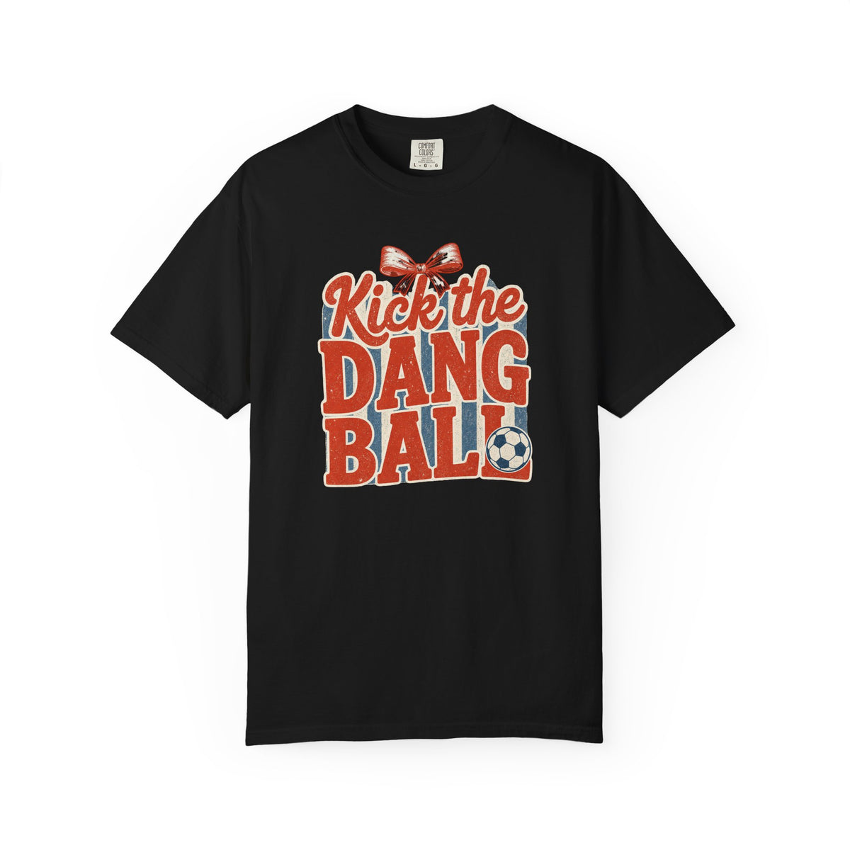 Kick the Dang Ball T-Shirt – Funny Retro Soccer Graphic -Soccer Mom-Comfort Colors Tee