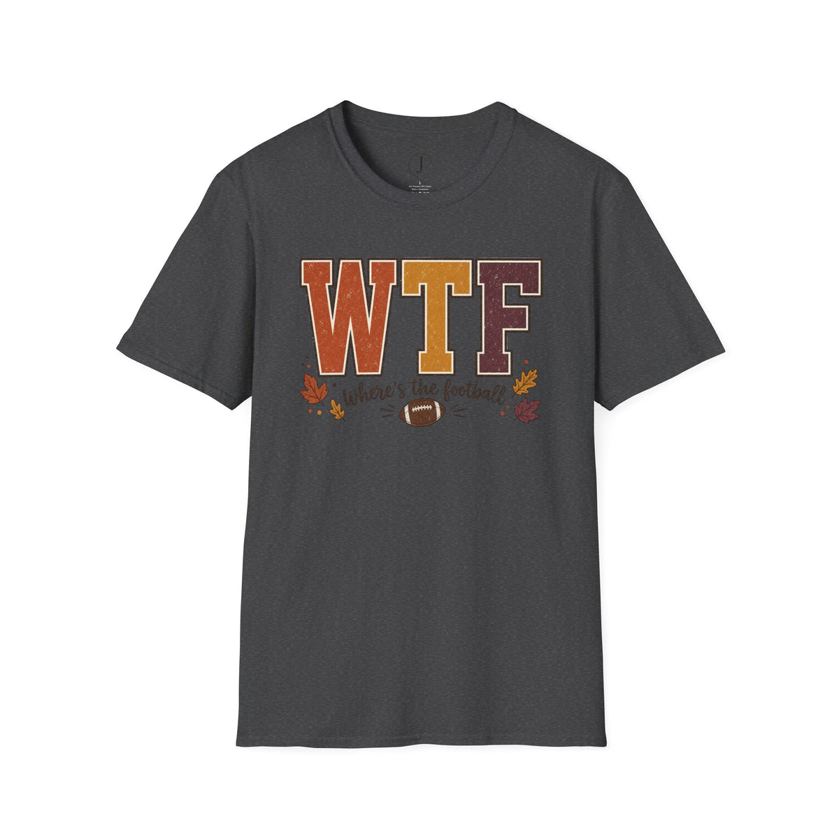 Football Shirt – “WTF Where’s the Football?” Fall Graphic Tee