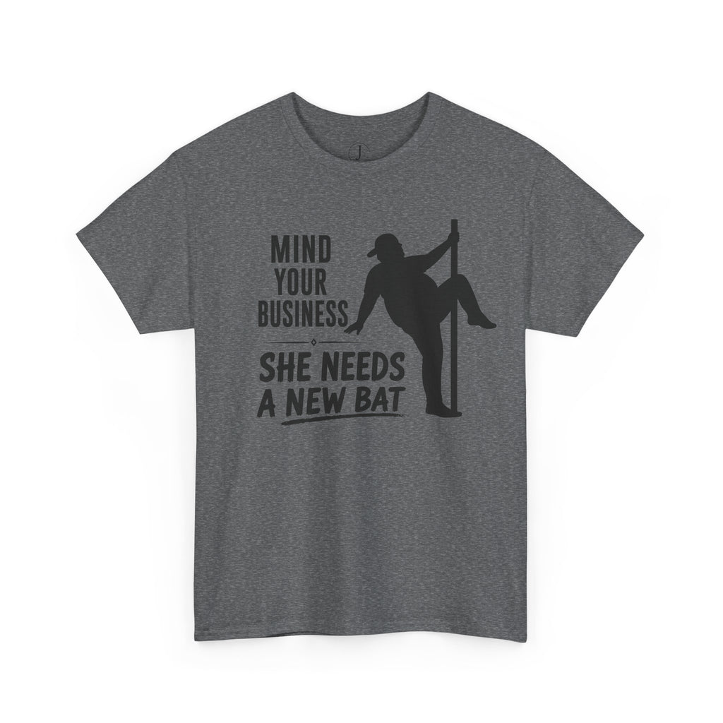 Softball Dad Shirt – “Mind Your Business, She Needs a New Bat” Tee