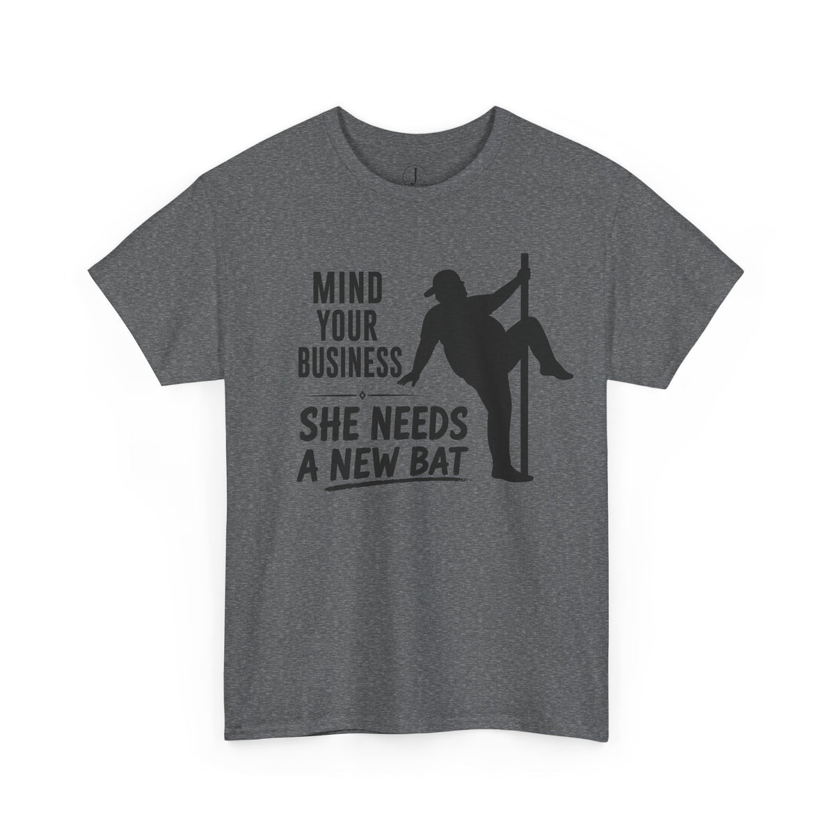 Softball Dad Shirt – “Mind Your Business, She Needs a New Bat” Tee