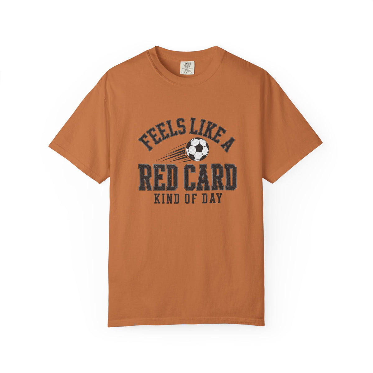 Feels Like a Red Card Soccer T-Shirt — Soccer Vintage Sports Graphic Comfort Colors Tee