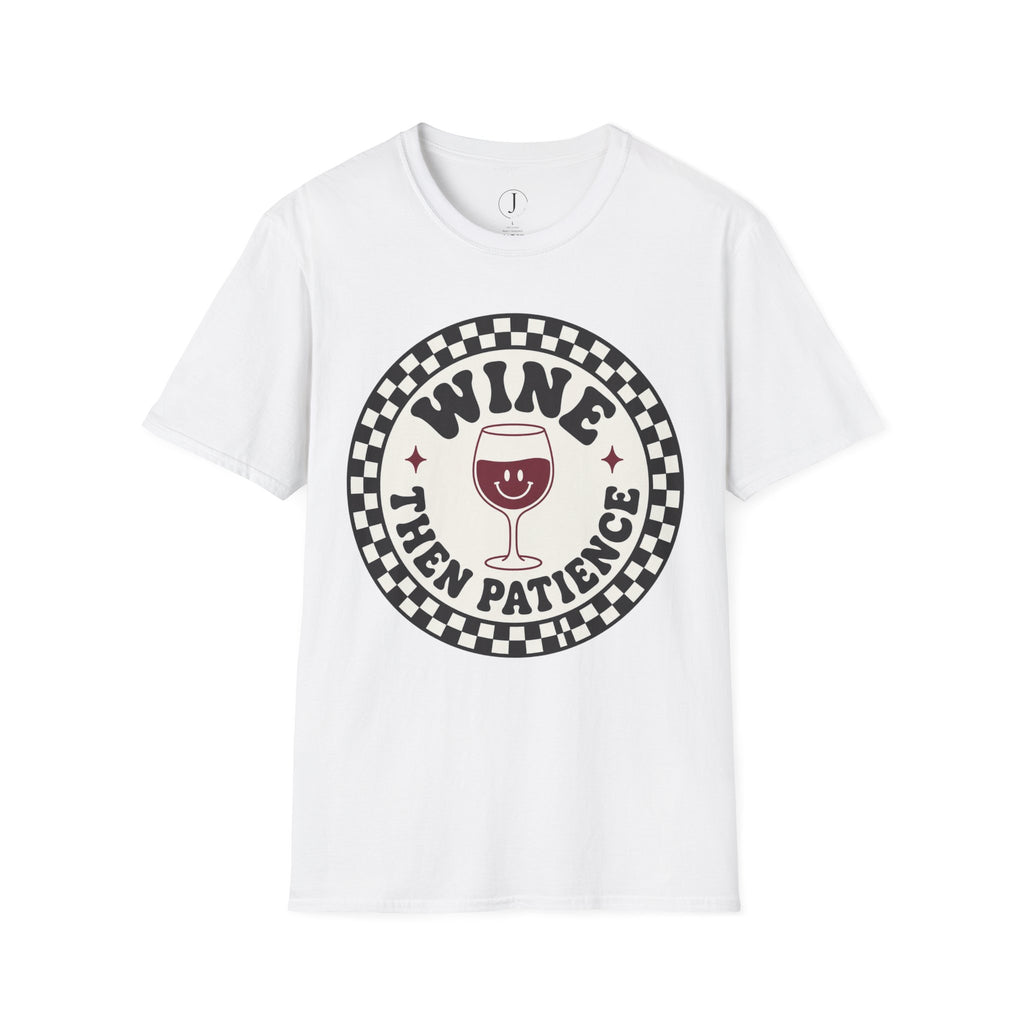 Funny Wine Shirt – “Wine Then Patience” Retro Graphic Tee