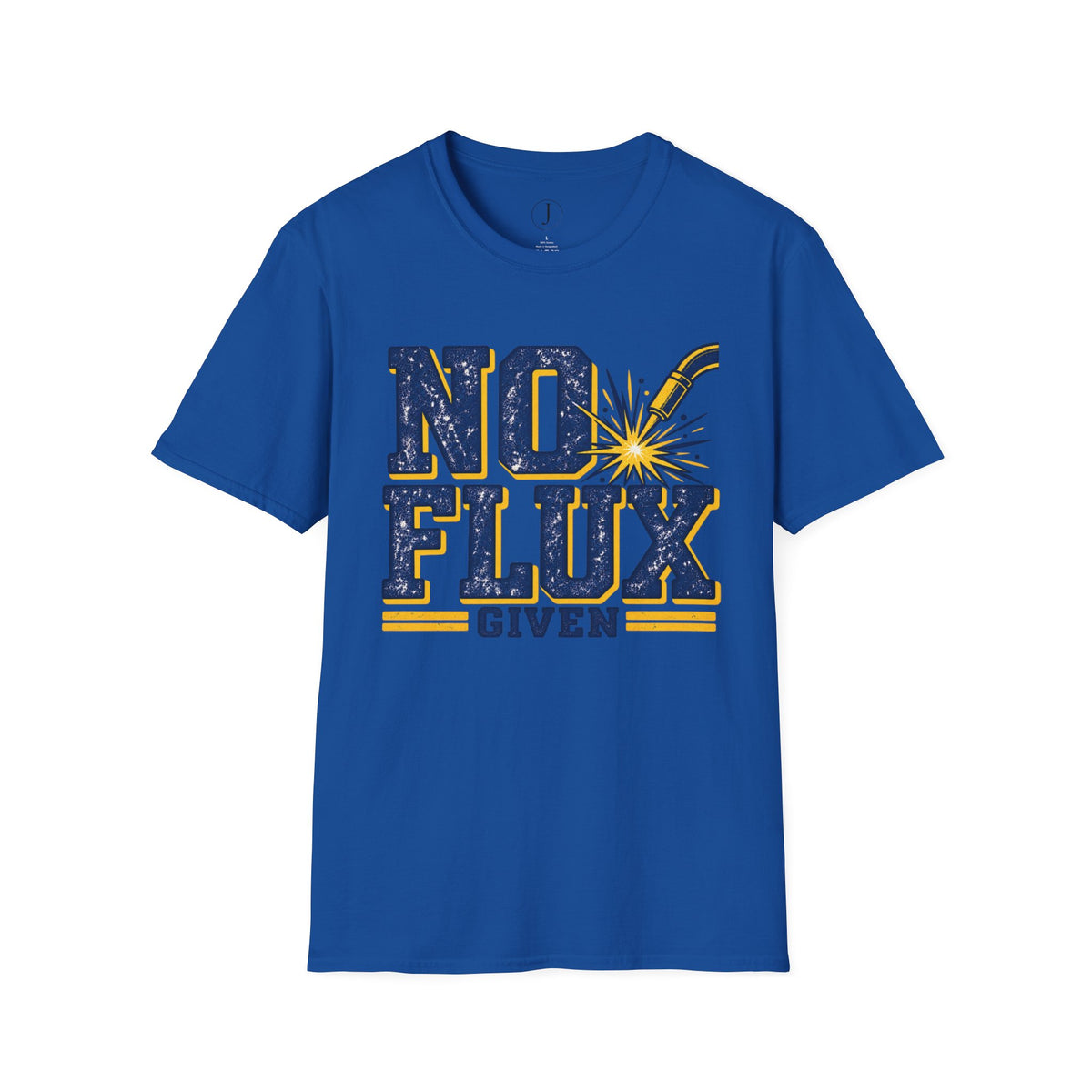 No Flux Given T-Shirt – Funny Welder & Metalworks Shirt & Welding Gift