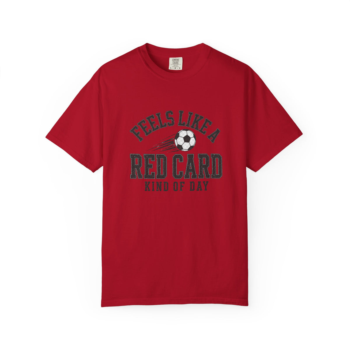 Feels Like a Red Card Soccer T-Shirt — Soccer Vintage Sports Graphic Comfort Colors Tee