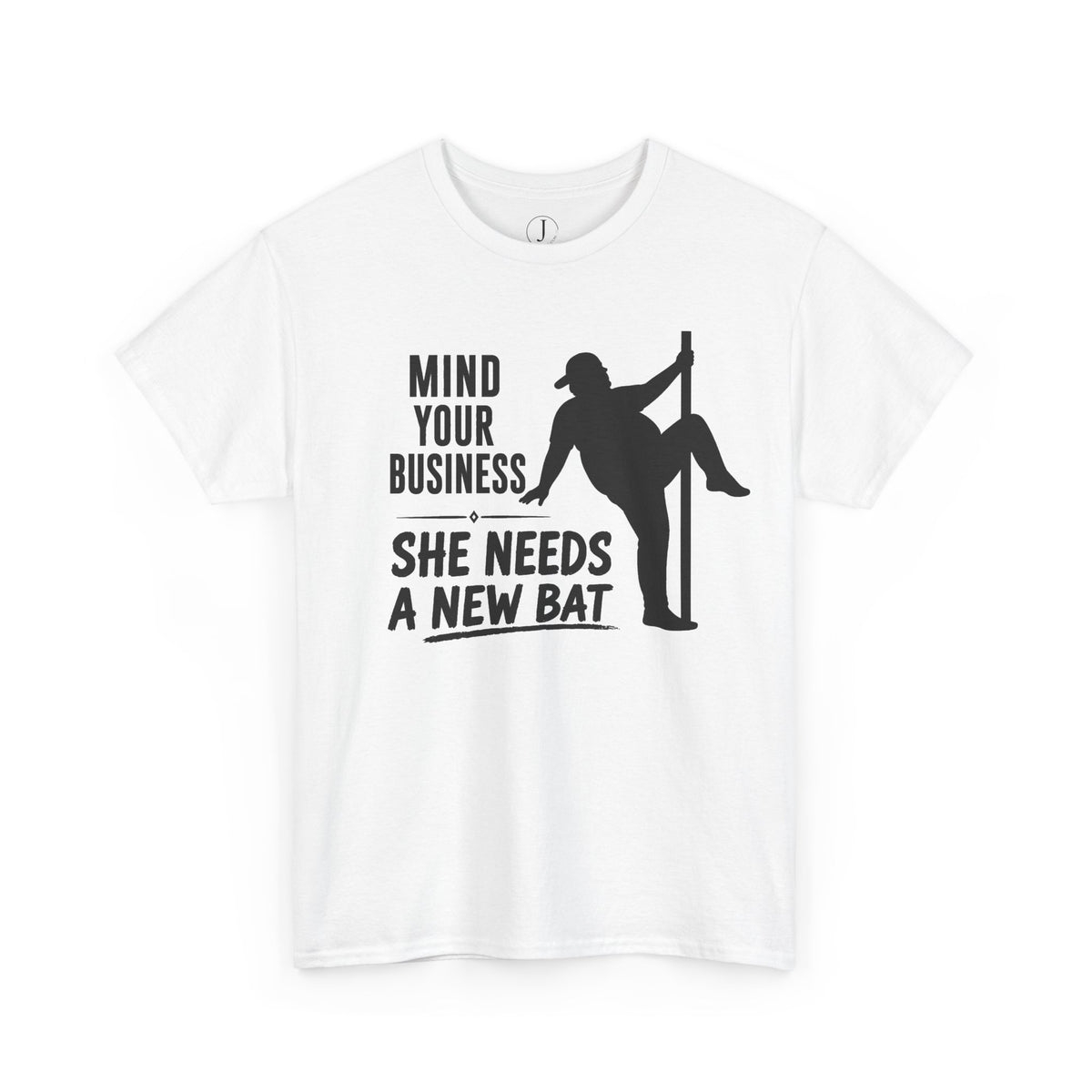 Softball Dad Shirt – “Mind Your Business, She Needs a New Bat” Tee
