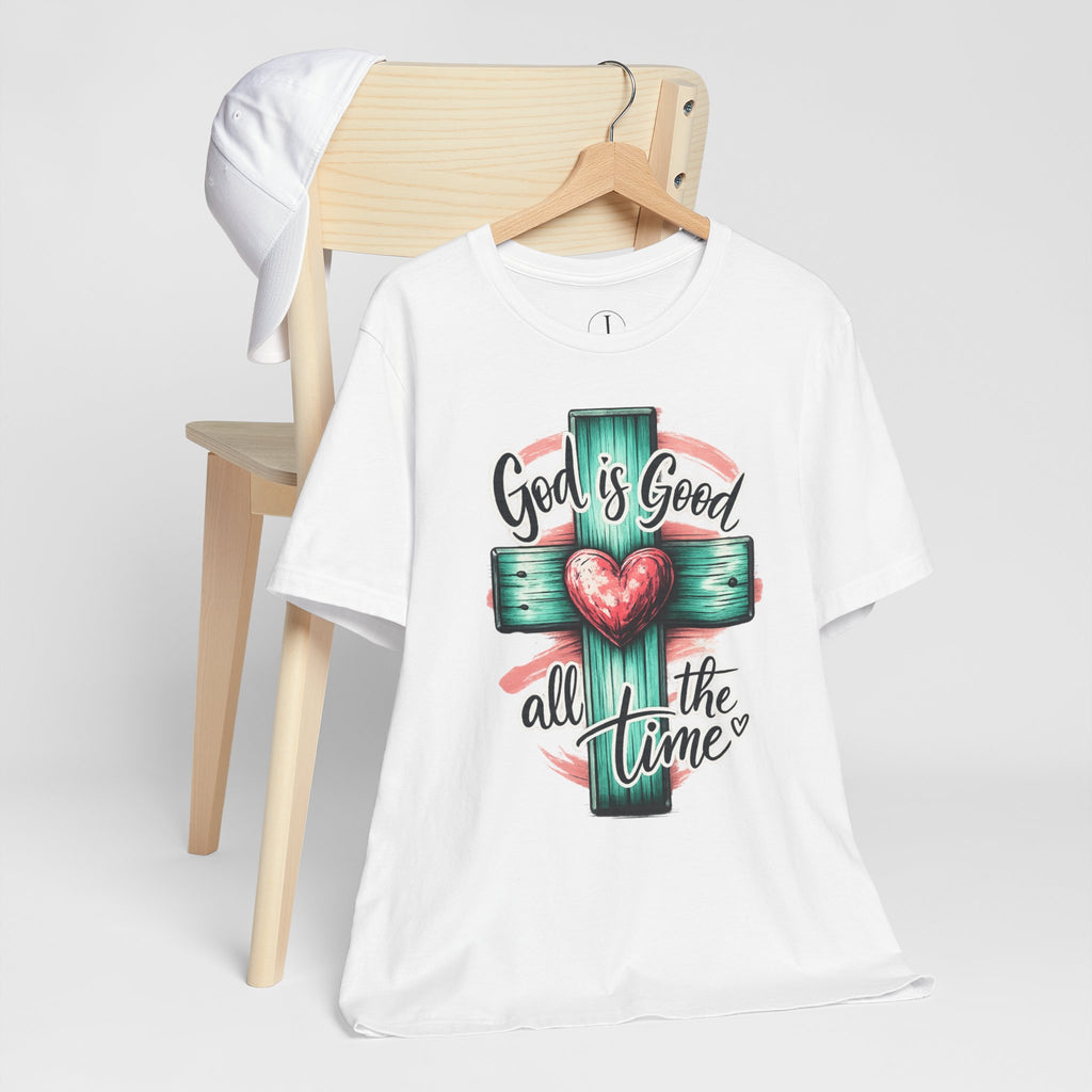 God Is Good All the Time Christian T-Shirt | Faith Cross Graphic Tee