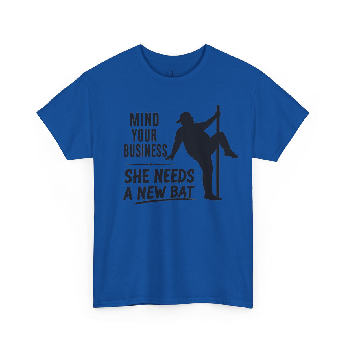 Softball Dad Shirt – “Mind Your Business, She Needs a New Bat” Tee