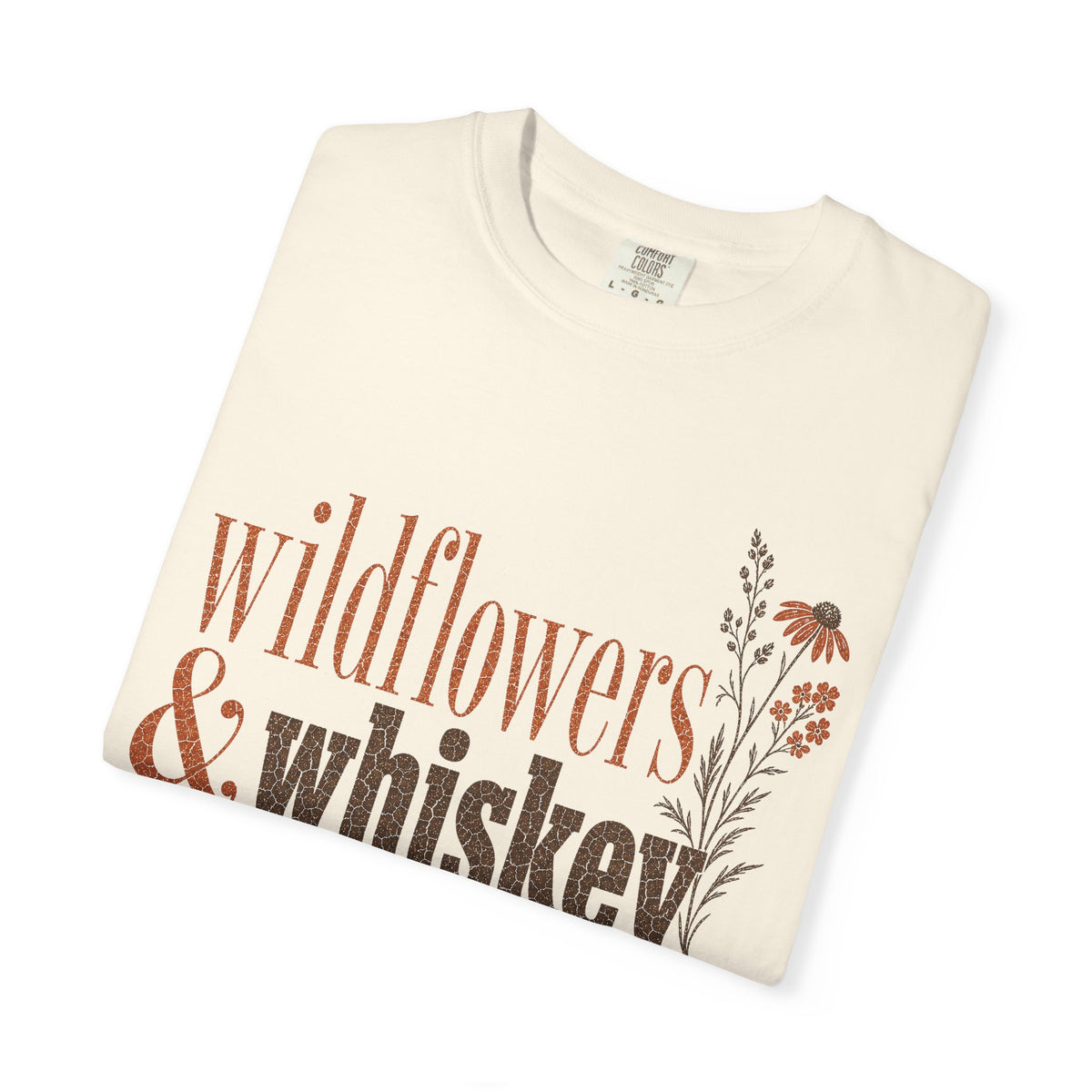 Wildflowers & Whiskey Comfort Colors T-Shirt – Rustic Western Floral Tee