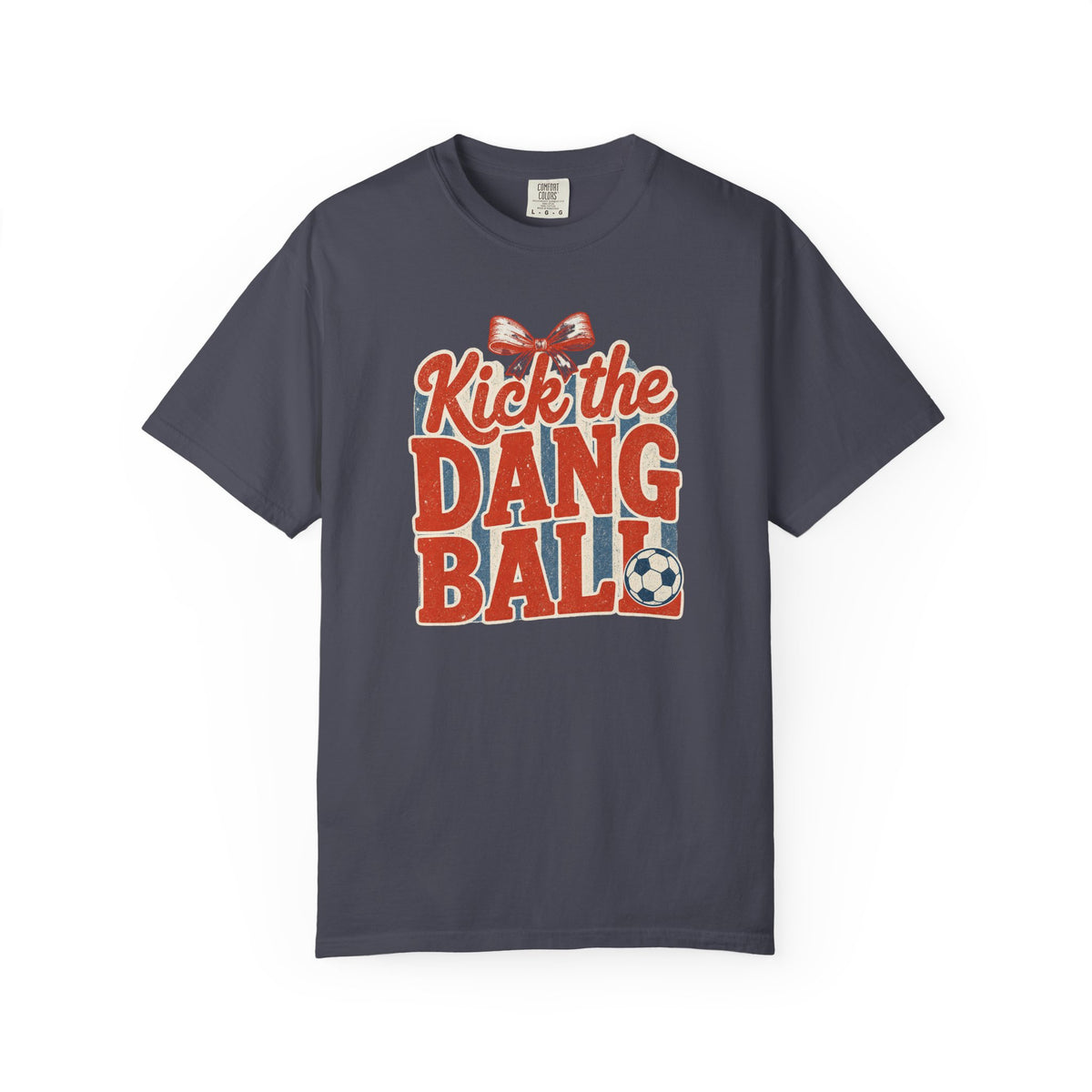 Kick the Dang Ball T-Shirt – Funny Retro Soccer Graphic -Soccer Mom-Comfort Colors Tee