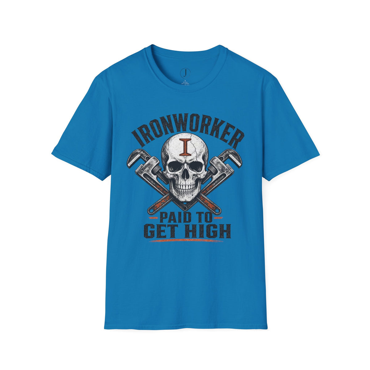 Ironworker Paid to Get High T-Shirt – Funny Steel Worker Construction Tee