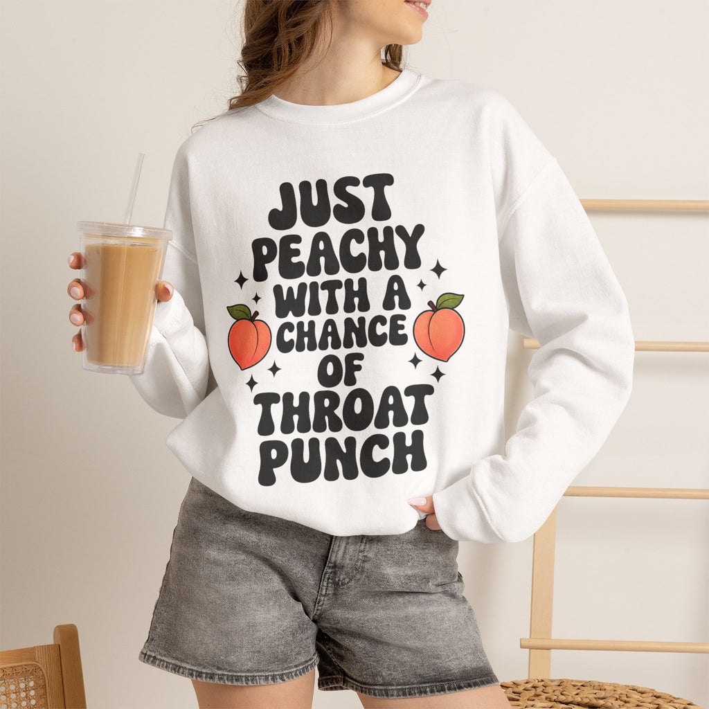 “Just Peachy With a Chance of Throat Punch” Crewneck