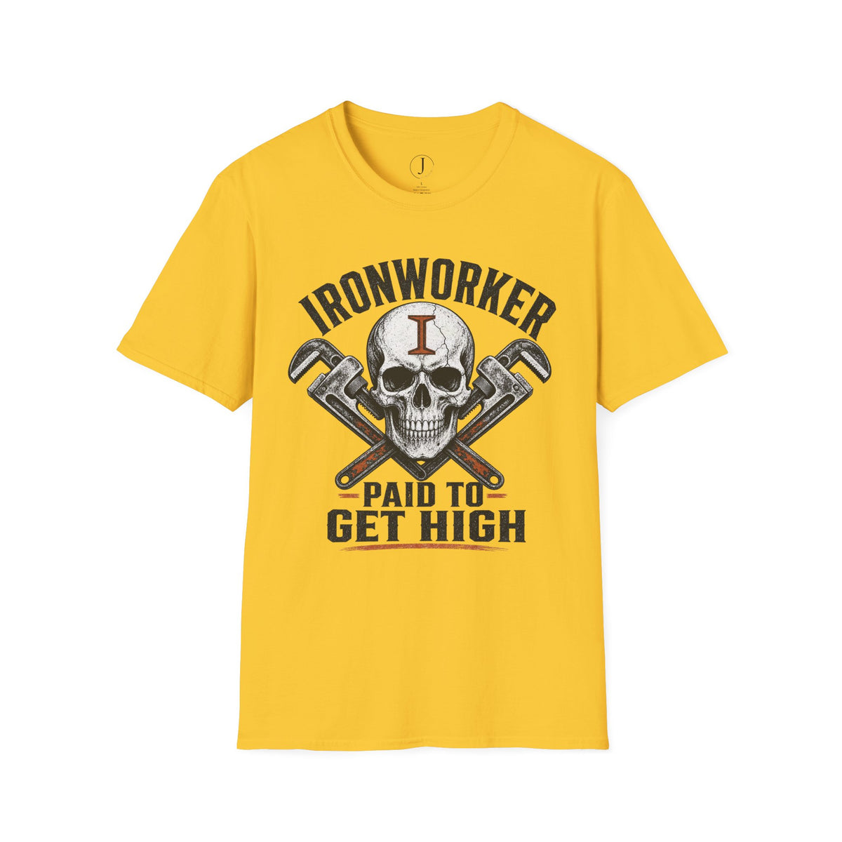 Ironworker Paid to Get High T-Shirt – Funny Steel Worker Construction Tee