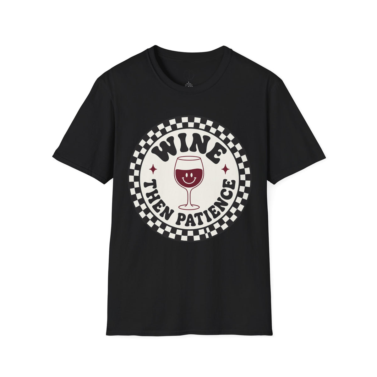 Funny Wine Shirt – “Wine Then Patience” Retro Graphic Tee