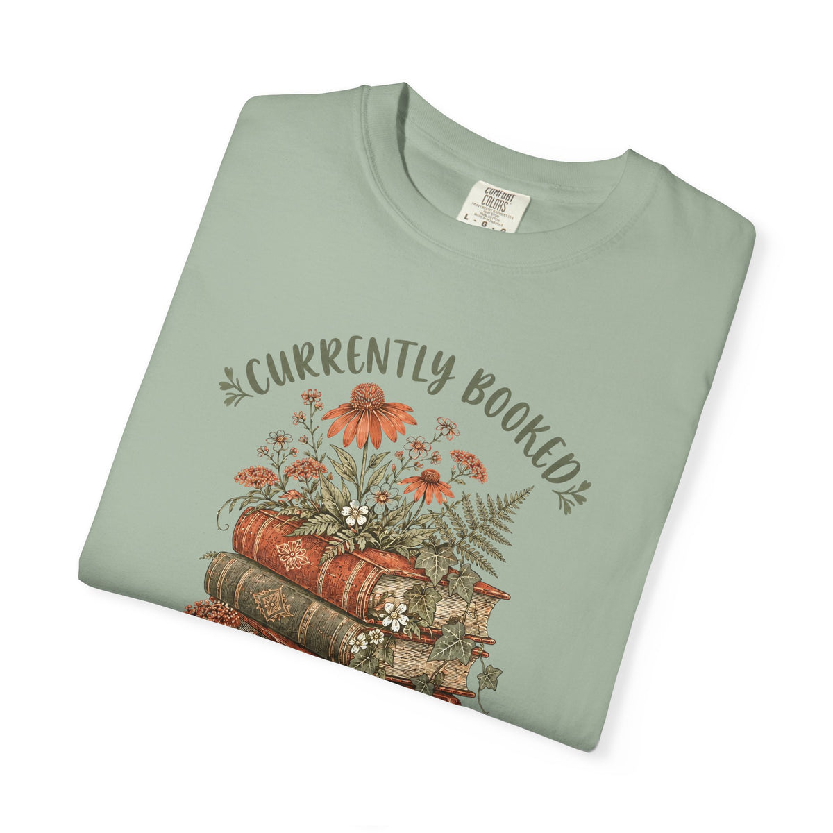 Currently Booked Book Lover T-Shirt | Vintage Floral Book Comfort Colors Tee