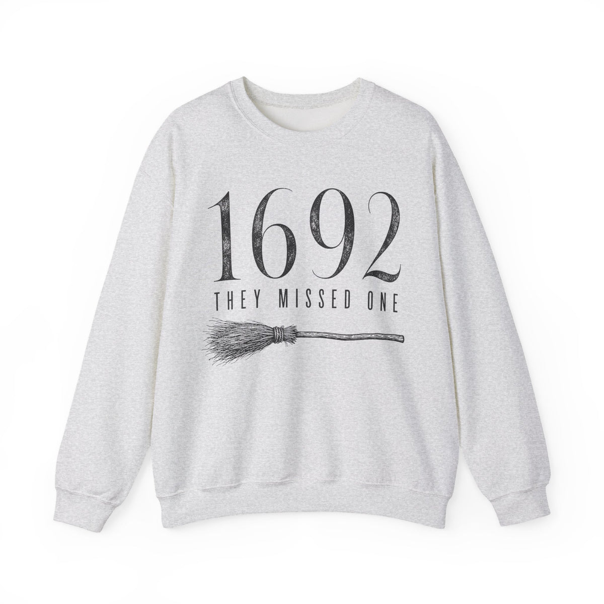 1692 They Missed One Sweatshirt — Witchy Salem Witch Trial Tribute Crewneck