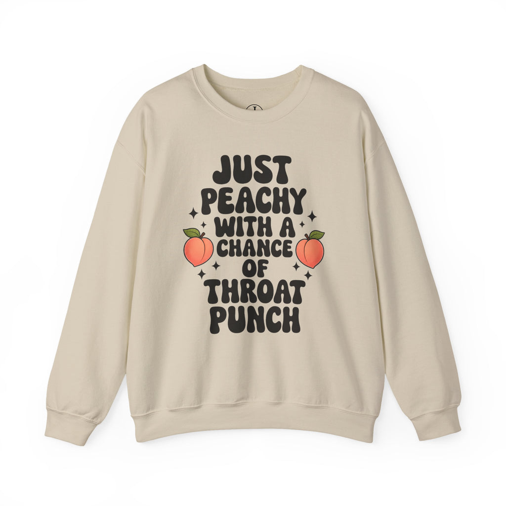 “Just Peachy With a Chance of Throat Punch” Crewneck