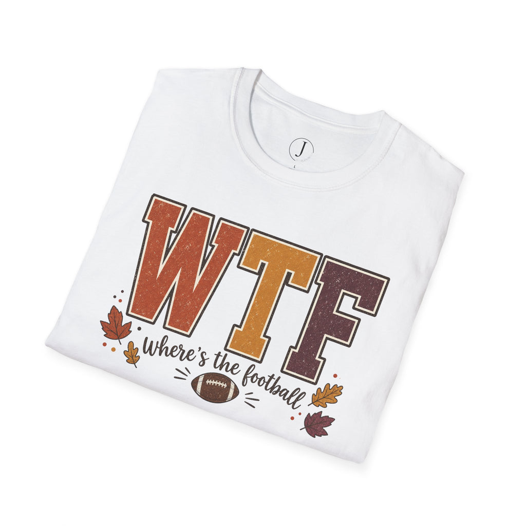 Football Shirt – “WTF Where’s the Football?” Fall Graphic Tee